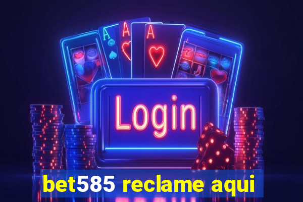 bet585 reclame aqui